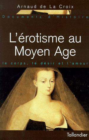 L'érotisme au Moyen Age par Arnaud de La Croix