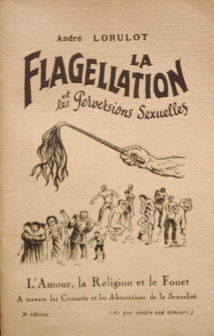 La flagellation et les perversions sexuelles d'André Lorulot