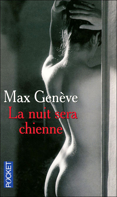 La Nuit sera chienne de Max Genève